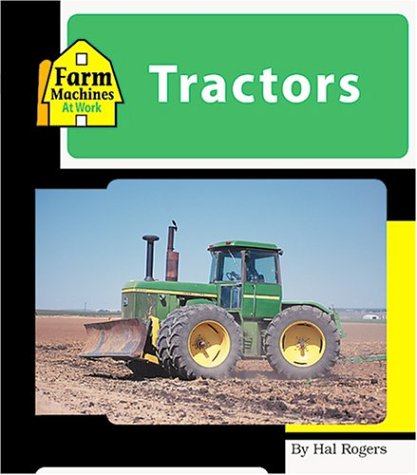 Beispielbild fr Tractors (Machines at Work; Farm Machines) zum Verkauf von Ergodebooks