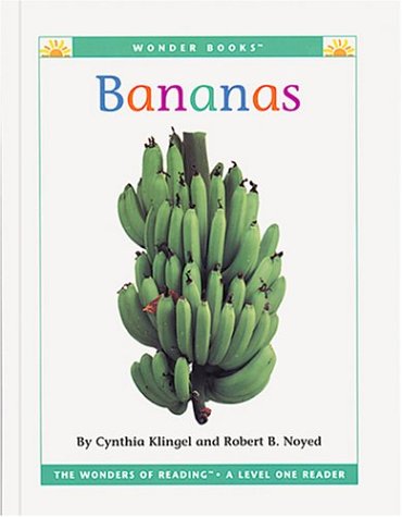 Bananas (Wonder Books Level 1 Fruits) (9781567667943) by Klingel, Cynthia Fitterer; Noyed, Robert B.