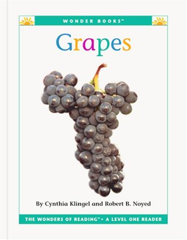 Grapes (Wonder Books Level 1 Fruits) (9781567667950) by Klingel, Cynthia Fitterer; Noyed, Robert B.