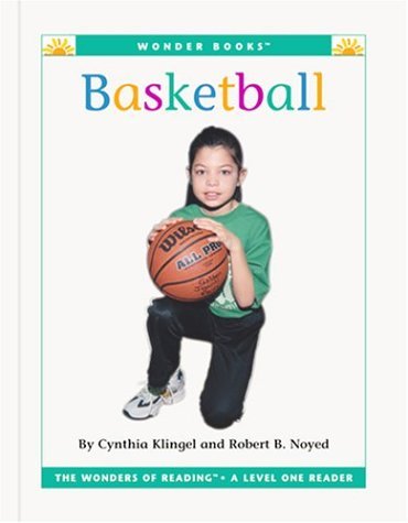 Basketball (Wonder Books Level 1 Sports) (9781567668049) by Klingel, Cynthia Fitterer; Noyed, Robert B.