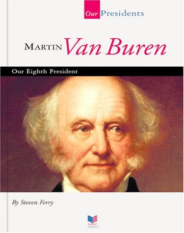 Beispielbild fr Martin Van Buren : Our Eighth President zum Verkauf von Better World Books