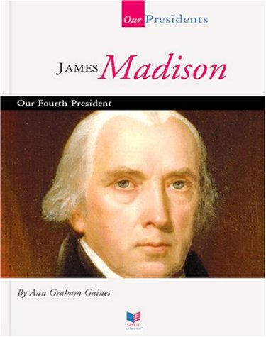 Beispielbild fr James Madison : Our Fourth President zum Verkauf von Better World Books