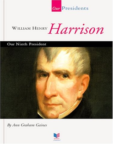 Beispielbild fr William Henry Harrison : Our Ninth President zum Verkauf von Better World Books