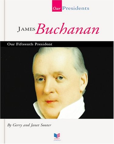 Beispielbild fr James Buchanan: Our Fifteenth President (Our Presidents) zum Verkauf von BombBooks