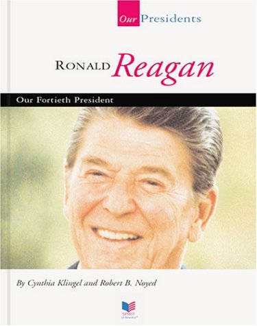 Beispielbild fr Ronald Reagan : Our Fortieth President zum Verkauf von Better World Books: West