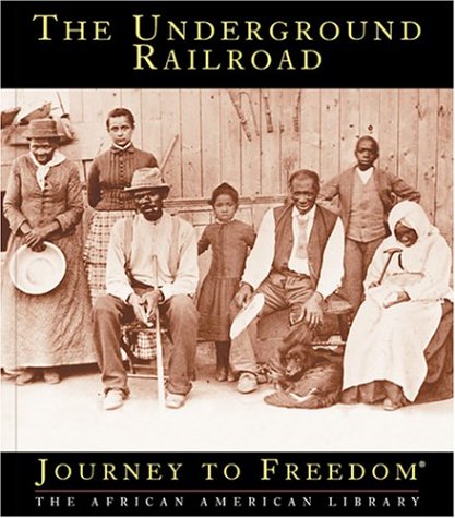 Stock image for The Underground Railroad (Journey to Freedom: The African American Library) for sale by Ergodebooks