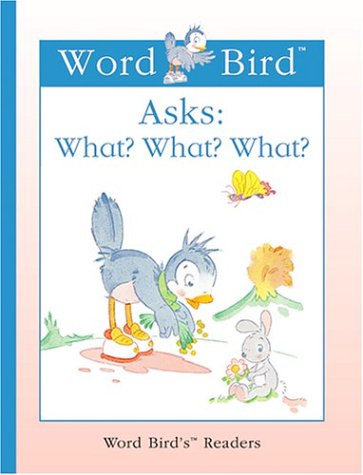 Imagen de archivo de Word Bird Asks : What? What? What? a la venta por Better World Books