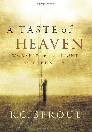 Beispielbild fr A Taste of Heaven : Worship in the Light of Eternity zum Verkauf von Better World Books