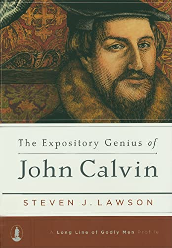 Beispielbild fr The Expository Genius of John Calvin ((A Long Line of Godly Men Profile)) zum Verkauf von Mr. Bookman