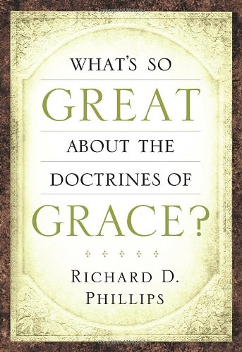 Stock image for What's So Great about the Doctrines of Grace? for sale by HPB-Emerald