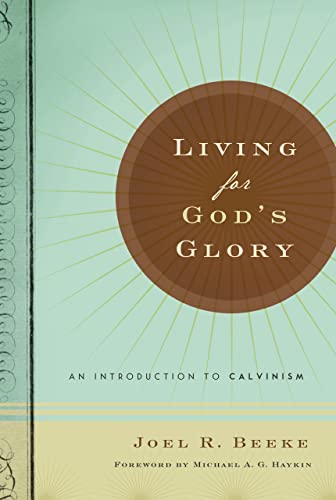 Beispielbild fr Living for God's Glory zum Verkauf von Windows Booksellers