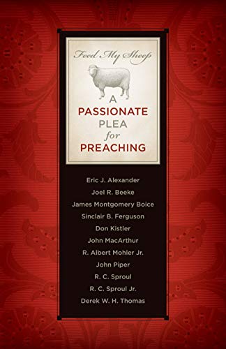Beispielbild fr Feed My Sheep: A Passionate Plea for Preaching zum Verkauf von Wonder Book