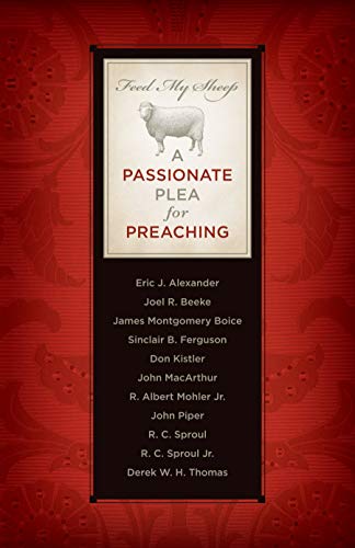 Imagen de archivo de Feed My Sheep: A Passionate Plea for Preaching a la venta por Half Price Books Inc.