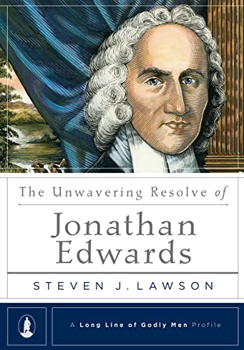 Beispielbild fr The Unwavering Resolve of Jonathan Edwards (A Long Line of Godly Men Profile) zum Verkauf von HPB-Movies