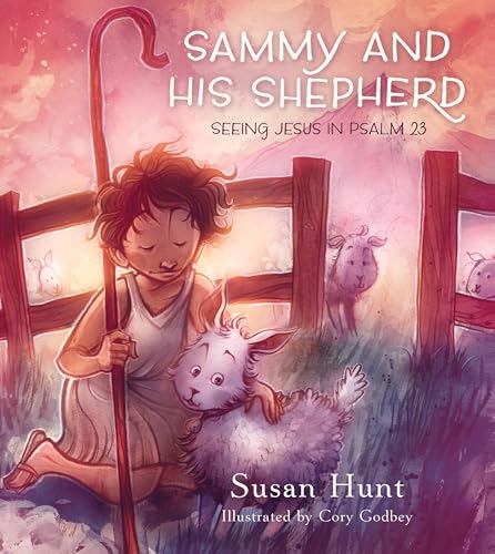 Stock image for Sammy and His Shepherd: Seeing Jesus in Psalm 23 for sale by Top Notch Books