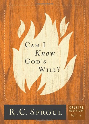 Stock image for Can I Know Gods Will? (Volume 4) (Crucial Questions) for sale by Goodwill of Colorado