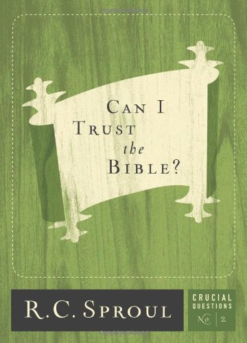 Imagen de archivo de Can I Trust the Bible? (Crucial Questions (Reformation Trust)) a la venta por Goodwill of Colorado