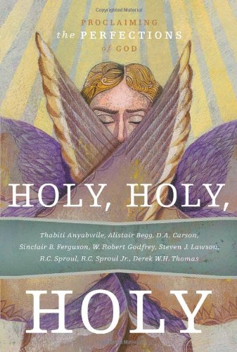 Beispielbild fr Holy, Holy, Holy: Proclaiming the Perfections of God zum Verkauf von ThriftBooks-Dallas