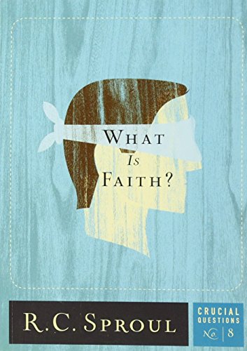 Imagen de archivo de What Is Faith? (Volume 8) (Crucial Questions) a la venta por SecondSale
