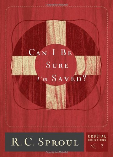 Stock image for Can I Be Sure I'm Saved? (Crucial Questions) (Volume 7) for sale by SecondSale