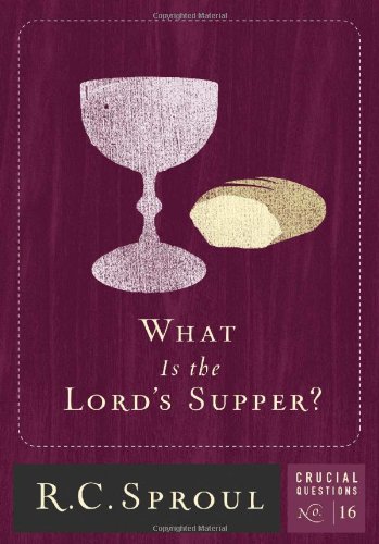 Beispielbild fr What Is the Lord's Supper? (Volume 16) (Crucial Questions) zum Verkauf von Wonder Book