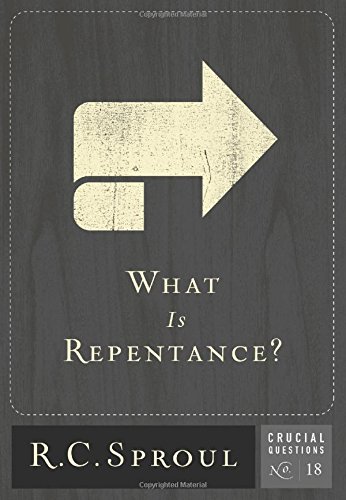 Beispielbild fr What Is Repentance? (Volume 18) (Crucial Questions) zum Verkauf von ThriftBooks-Atlanta