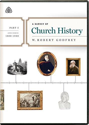 A Survey of Church History, Part 5 A.D. 1800-1900