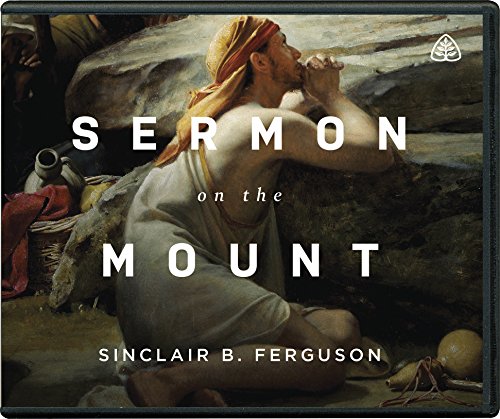 Sermon on the Mount - Ferguson, Sinclair B.