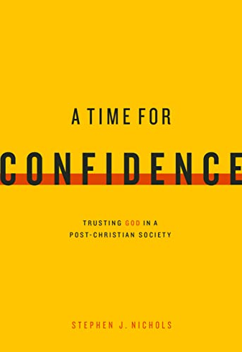 Stock image for A Time for Confidence: Trusting God in a Post-Christian Society for sale by BookHolders