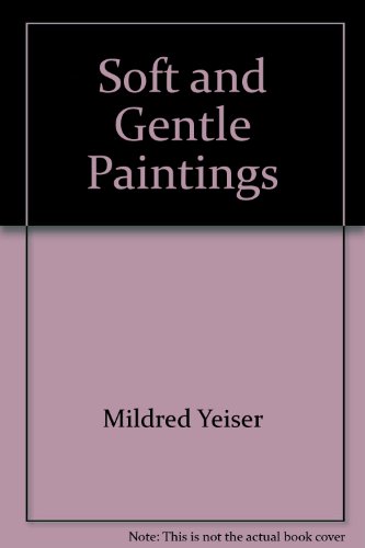 Beispielbild fr Soft and Gentle Paintings (Soft Gentle Paintings) zum Verkauf von JR Books