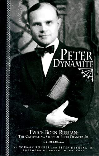 Stock image for Peter Dynamite: Twice Born Russian: The Captivating Story Of Peter Dynamite Sr. for sale by Better World Books
