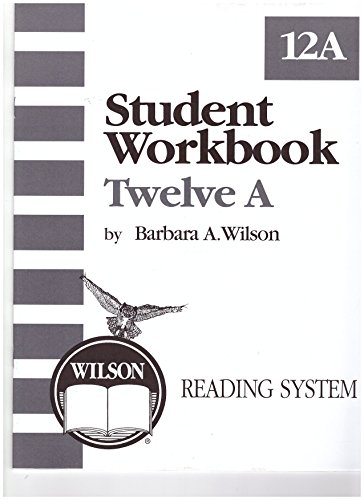 Imagen de archivo de Student Workbook Twelve A (Wilson Reading System) a la venta por BooksRun