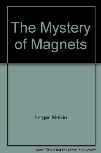 Stock image for The Mystery of Magnets for sale by Hawking Books