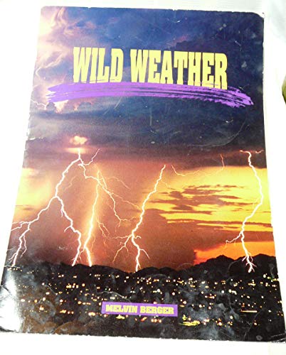 Wild Weather (Ranger Rick Science Spectacular) (9781567842036) by Melvin A. Berger