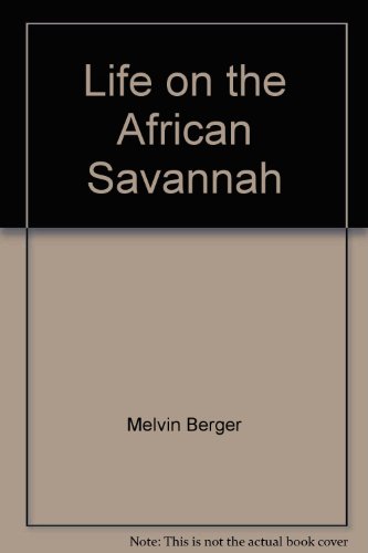 Stock image for Life on the African Savannah for sale by Bearly Read Books