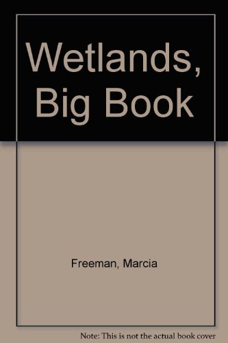 Wetlands, Big Book (9781567843811) by Freeman, Marcia