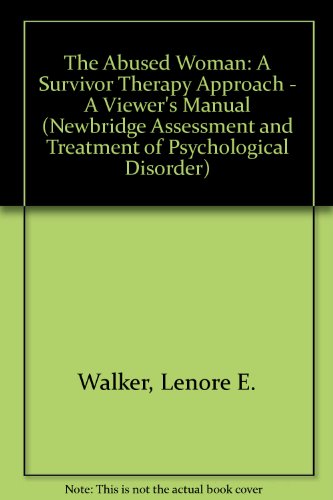 9781567844030: The Abused Woman: A Survivor Therapy Approach - A Viewer's Manual (Newbridge Assessment and Treatment of Psychological Disorder)