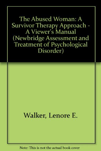 Stock image for The Abused Woman: A Survivor Therapy Approach - A Viewer's Manual (Newbridge Assessment and Treatment of Psychological Disorder) for sale by HPB-Red