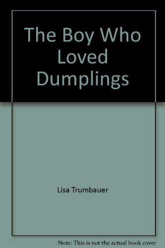 9781567845006: The Boy Who Loved Dumplings
