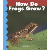 Imagen de archivo de How Do Frogs Grow? (Newbridge Discovery Links: Emergent, Set D) a la venta por Ezekial Books, LLC