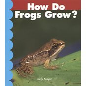 How Do Frogs Grow? (9781567849257) by Unknown Author