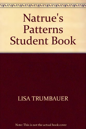 NATRUE'S PATTERNS STUDENT BOOK (9781567849790) by Trumbauer, Lisa