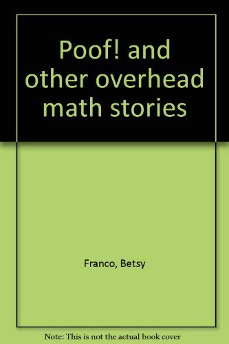 Beispielbild fr Poof! and other overhead math stories zum Verkauf von Wonder Book