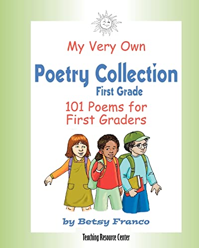 My Very Own Poetry Collection First Grade: 101 Poems For First Graders (9781567850628) by Franco, Betsy