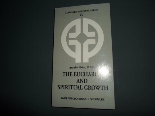 9781567880083: The Eucharist and spiritual growth (Schuyler spiritual series)