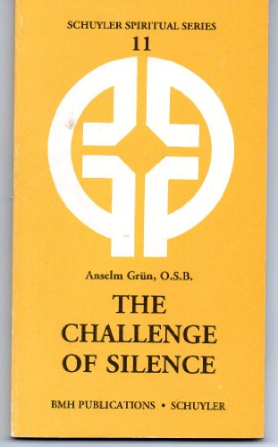 The challenge of silence (Schuyler spiritual series) (9781567880113) by GruÌˆn, Anselm