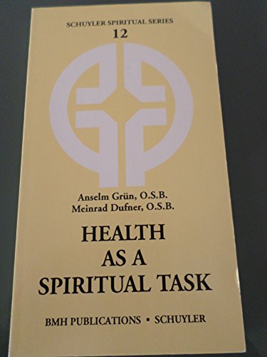 Health as a spiritual task (Schuyler spiritual series) (9781567880120) by GruÌˆn, Anselm