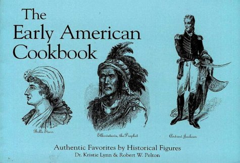Beispielbild fr The Early American Cookbook: Authentic Favorites by Historical Figures zum Verkauf von Wonder Book