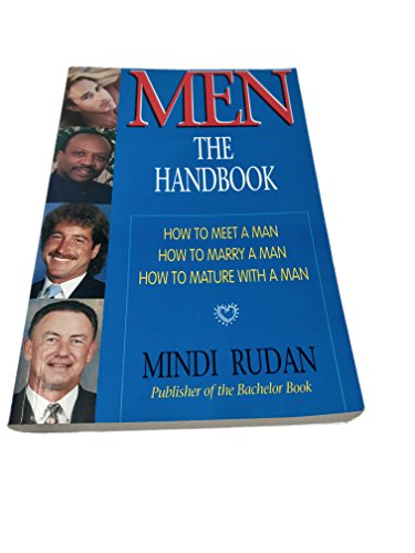 Imagen de archivo de Men: The Handbook How to Meet a Man, How to Marry a Man, How to Mature With a Man a la venta por The Yard Sale Store