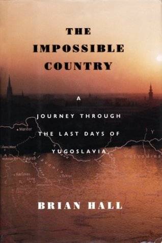 9781567920000: The Impossible Country: A Journey through the Last Days of Yugoslavia [Idioma Ingls]